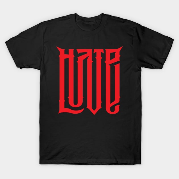 Hate Love T-Shirt by MindsparkCreative